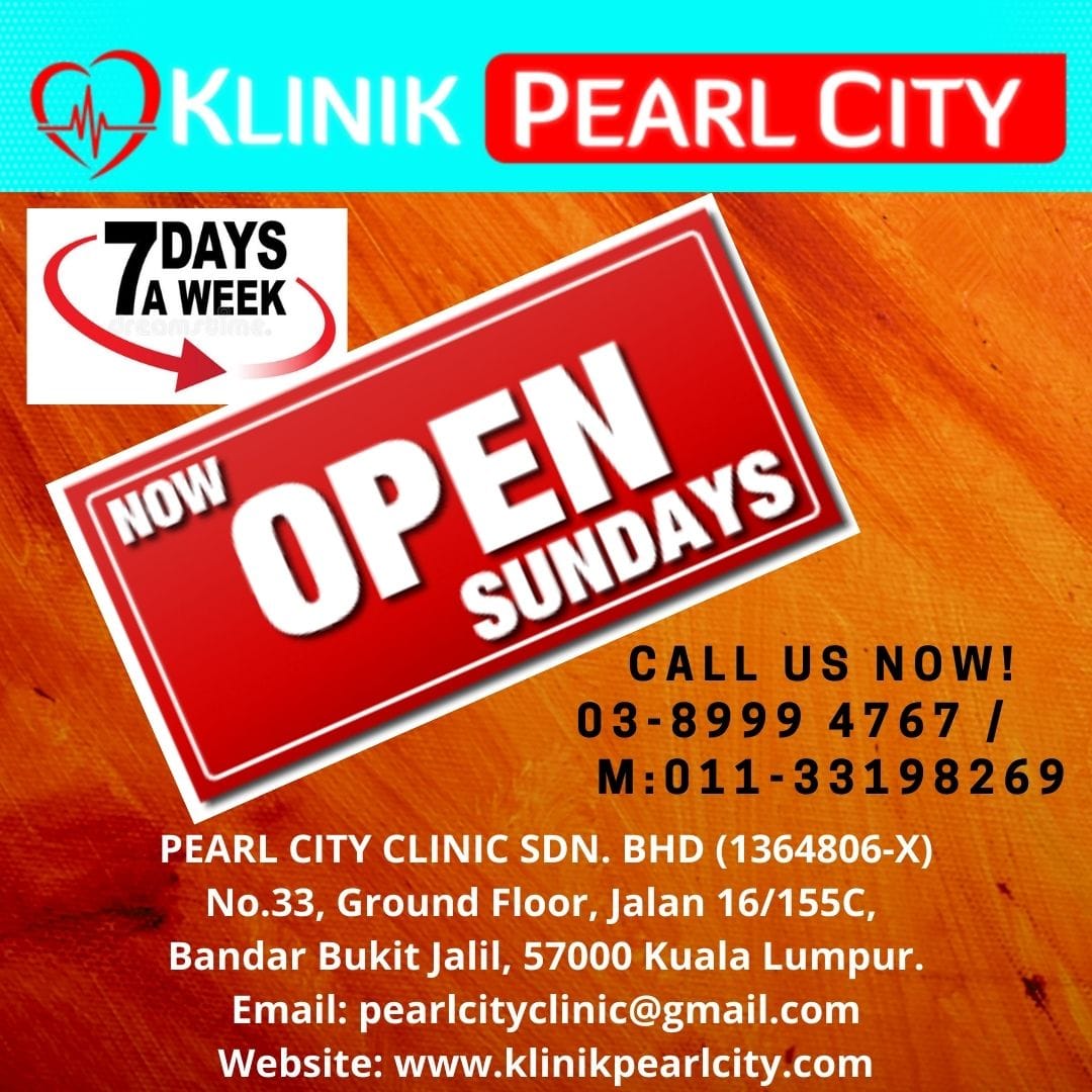 Now Open on Sundays! Klinik Pearl City Bukit Jalil, Kuala Lumpur